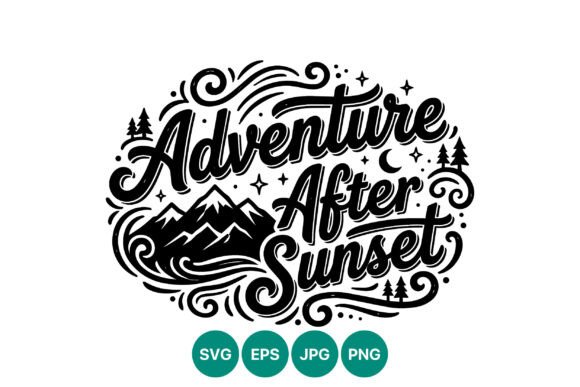 Adventure After Sunset Calligraphy: Graphics & Illustrations