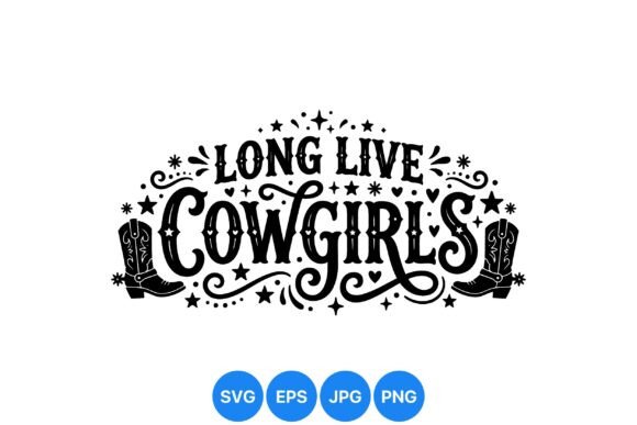Long Live Cowgirls Graphics for Crafters